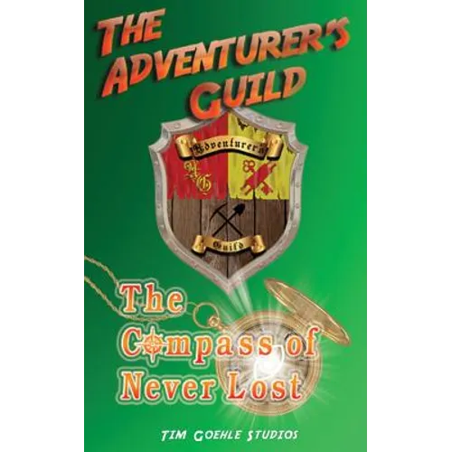 The Adventurer's Guild: The Compass of Never Lost - Paperback