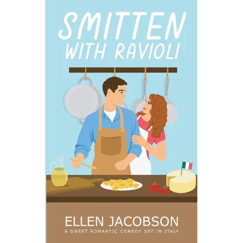 Smitten with Ravioli: A Sweet Romantic Comedy Set in Italy - Paperback