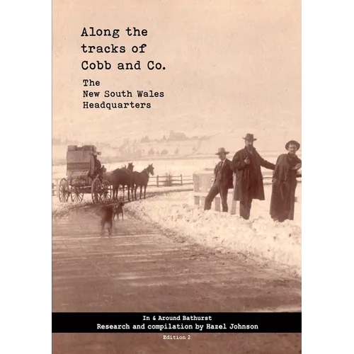 Along the tracks of Cobb and Co. - The New South Wales Headquarters: In & Around Bathurst - Paperback
