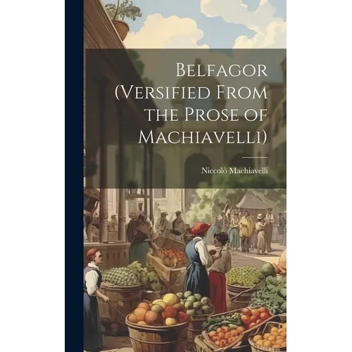 Belfagor (Versified From the Prose of Machiavelli) - Hardcover