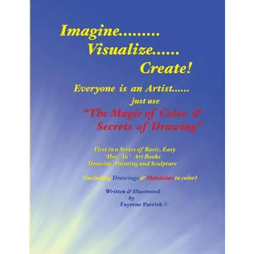 The Magic of Color & Secrets of Drawing: Everyone is an Artist - Paperback