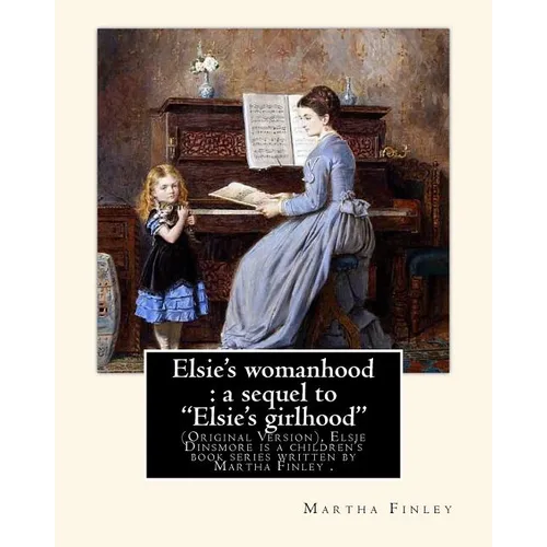 Elsie's womanhood: a sequel to 