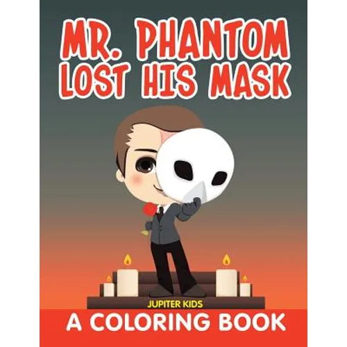 Mr. Phantom Lost His Mask (A Coloring Book) - Paperback