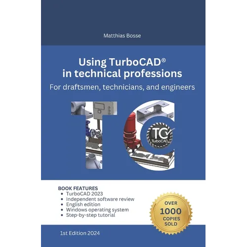 Using TurboCAD in technical professions: For draftsmen, technicians, and engineers - Paperback