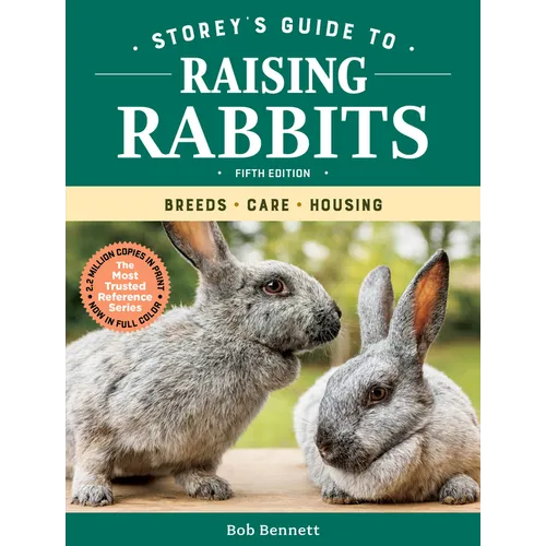 Storey's Guide to Raising Rabbits, 5th Edition: Breeds, Care, Housing - Paperback
