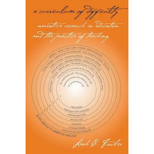 A Curriculum of Difficulty: Narrative Research in Education and the Practice of Teaching - Paperback