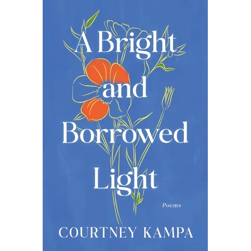 A Bright and Borrowed Light: Poems