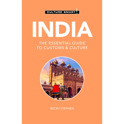 India - Culture Smart!: The Essential Guide to Customs & Culture - Paperback