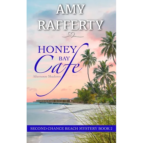 Honey Bay Cafe: Afternoon Shadows - Paperback