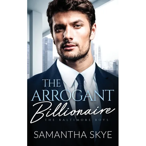 The Arrogant Billionaire: A Single Mom, Fake Engagement Billionaire Romance - Paperback