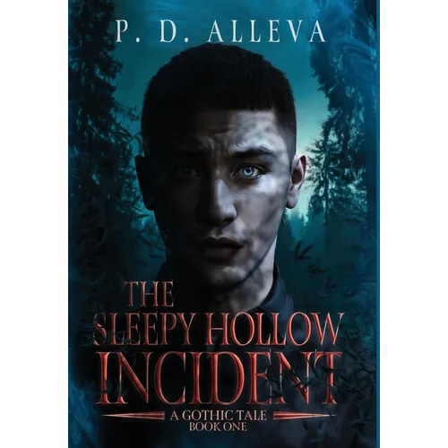 The Sleepy Hollow Incident Book One: A Gothic Tale! - Hardcover