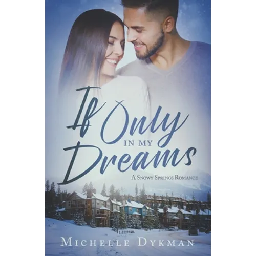 If Only In My Dreams: A Snowy Springs Romance - Paperback