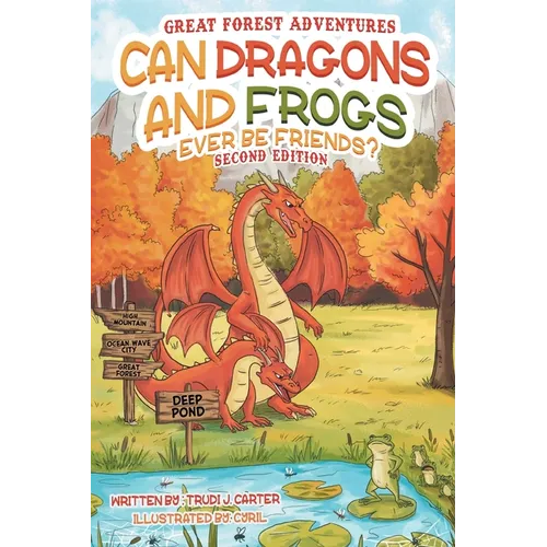 Can Dragons and Frogs Ever Be Friends?: Second Edition - Paperback