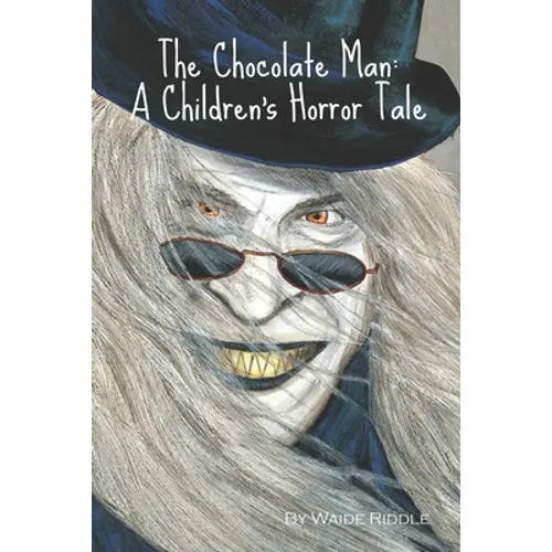 The Chocolate Man: A Children's Horror Tale - Paperback