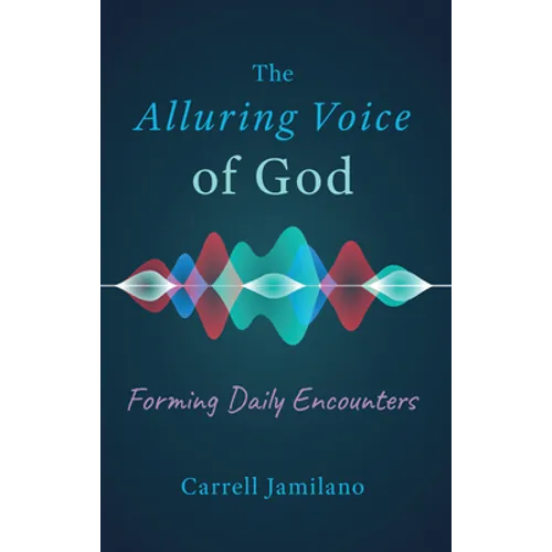 Alluring Voice of God: Forming Daily Encounters - Paperback