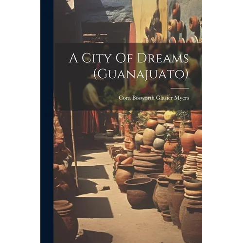 A City Of Dreams (guanajuato) - Paperback
