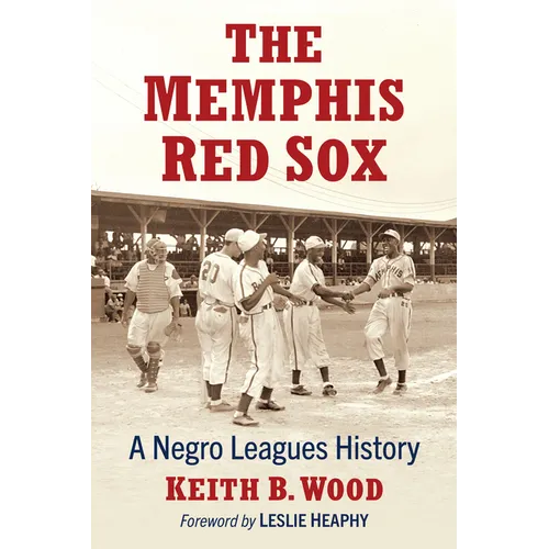 The Memphis Red Sox: A Negro Leagues History - Paperback