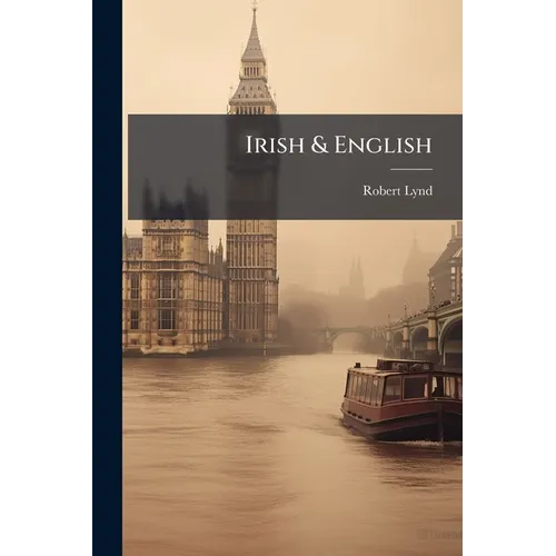 Irish & English: Portraits And Impressions - Paperback