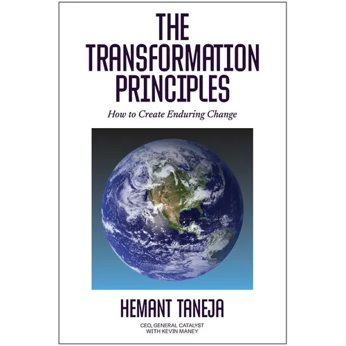 The Transformation Principles: How to Create Enduring Change - Hardcover