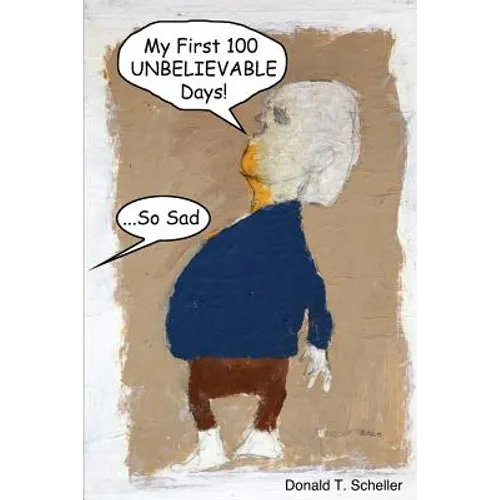 My First 100 Unbelievable Days - Paperback