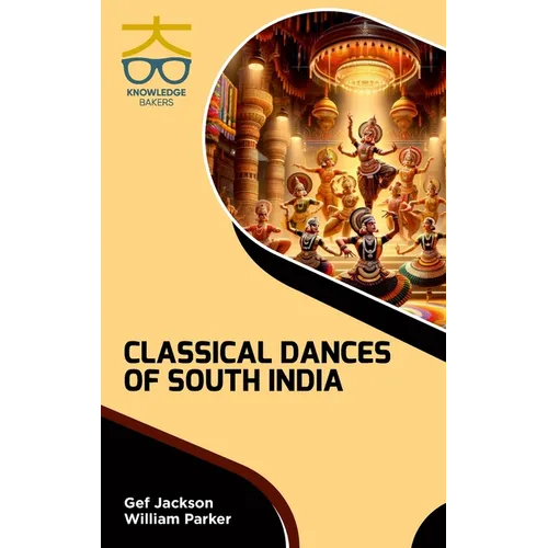 Classical Dances of South India - Hardcover
