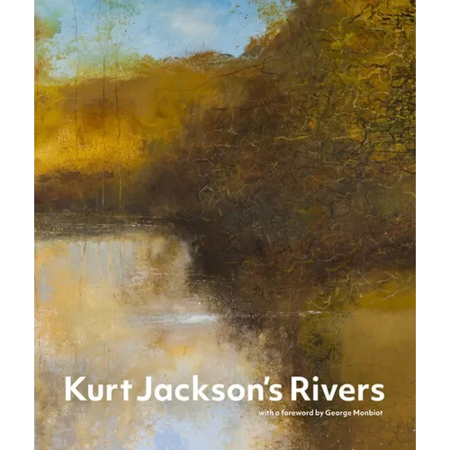 Kurt Jackson's Rivers - Hardcover
