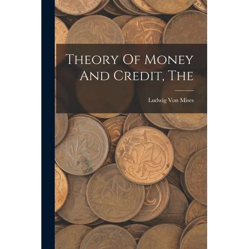 The Theory Of Money And Credit - Paperback