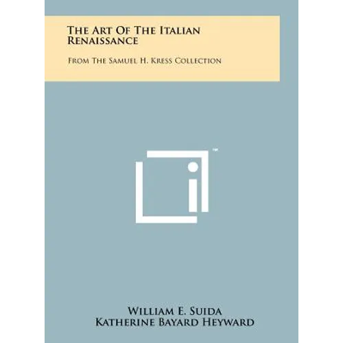 The Art of the Italian Renaissance: From the Samuel H. Kress Collection - Hardcover