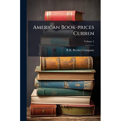 American Book-prices Curren; Volume 5 - Paperback