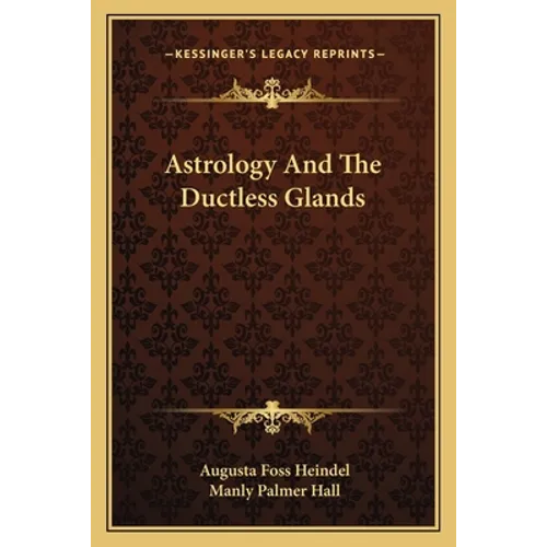 Astrology And The Ductless Glands - Paperback