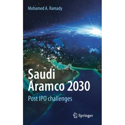 Saudi Aramco 2030: Post IPO Challenges - Hardcover