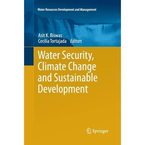 Water Security, Climate Change and Sustainable Development - Paperback