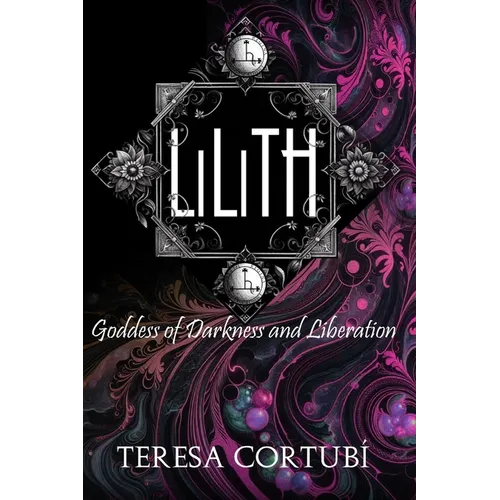 Lilith: Goddess of Darkness and Liberation - Paperback