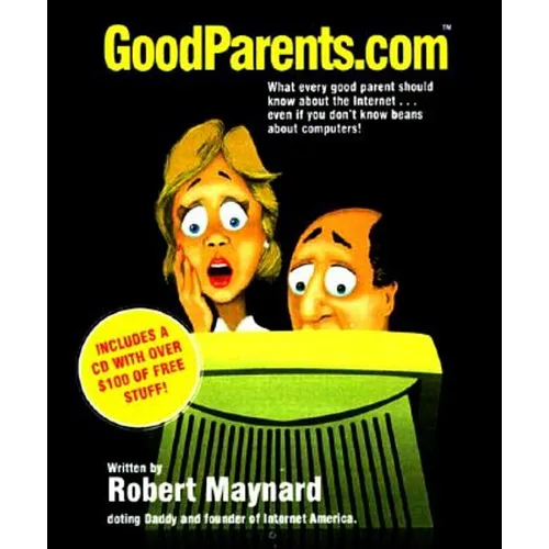 Goodparents.com: What Every Good Parent Should Know about the Internet [With *] - Paperback