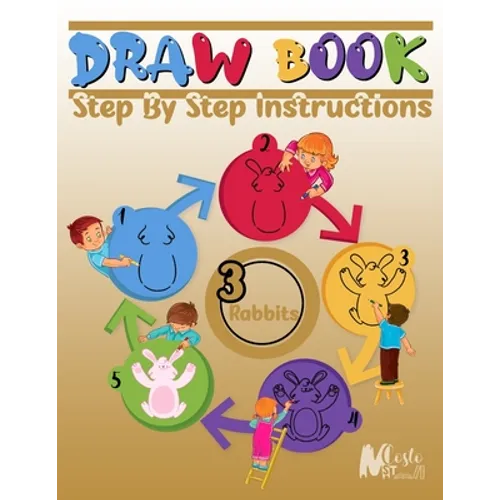 Drawbook: Step By Step Instructions(3), Over 100 Pages on How to Draw rabbit;A Complete Guide for Beginners.120 Pages, Dimensions: 8.5