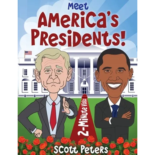 Meet America's Presidents!: 2-Minute Visits - Paperback