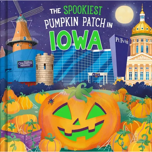 The Spookiest Pumpkin Patch in Iowa - Hardcover