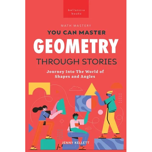 You Can Master Geometry Through Stories: Easy Geometry for Kids - Paperback