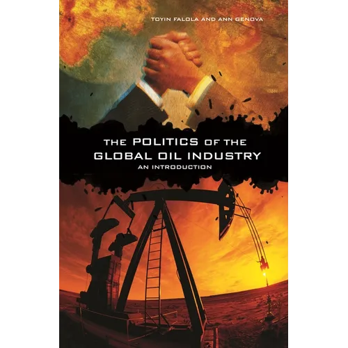 The Politics of the Global Oil Industry: An Introduction - Paperback