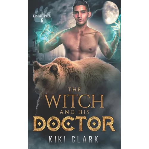 The Witch and His Doctor (Kincaid Pack Book 6) - Paperback