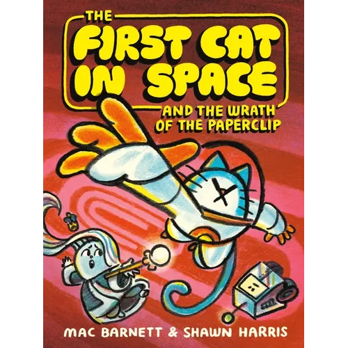 The First Cat in Space and the Wrath of the Paperclip: A Graphic Novel - Paperback