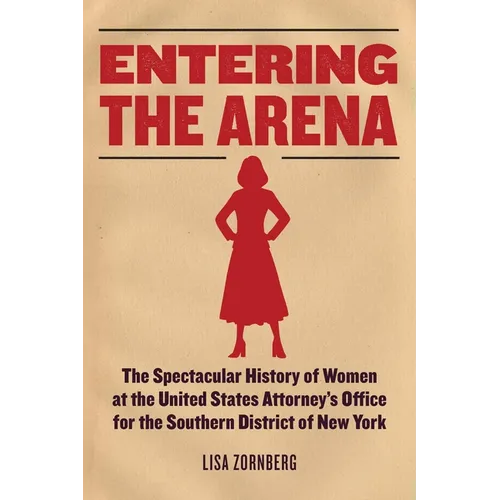 Entering the Arena: The Spectacular History of Women at the United States Attorney's Office for the Southern District of New York