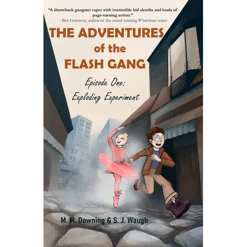 The Adventures of the Flash Gang: Episode One: Exploding Experiment - Paperback