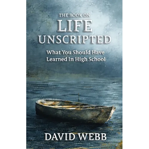 The Book On Life Unscripted: What You Should Have Learned in High School - Paperback