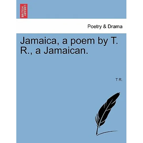 Jamaica, a Poem by T. R., a Jamaican.