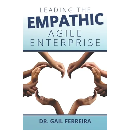 Leading the Empathic Agile Enterprise - Paperback