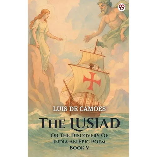The Lusiad Or, The Discovery Of India An Epic Poem Book V - Paperback