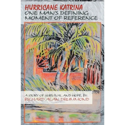Hurricane Katrina: One Man's Defining Moment of Reference