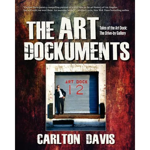 The Art Dockuments-Tales of the Art Dock, The Drive-By Gallery - Paperback