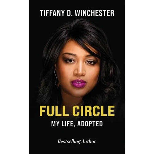 Full Circle My Life, ADOPTED - Hardcover